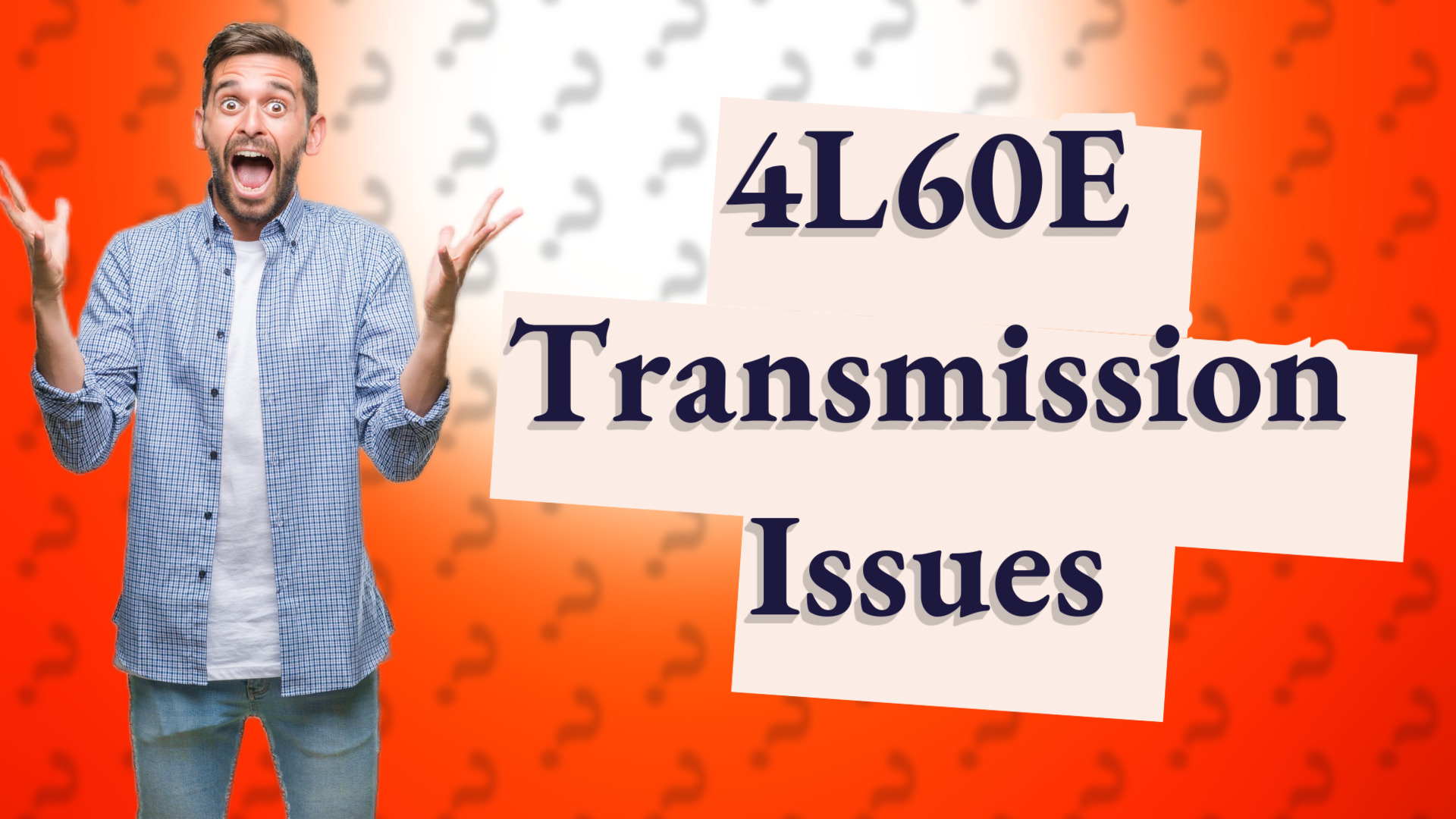 4L60E Transmission Issues