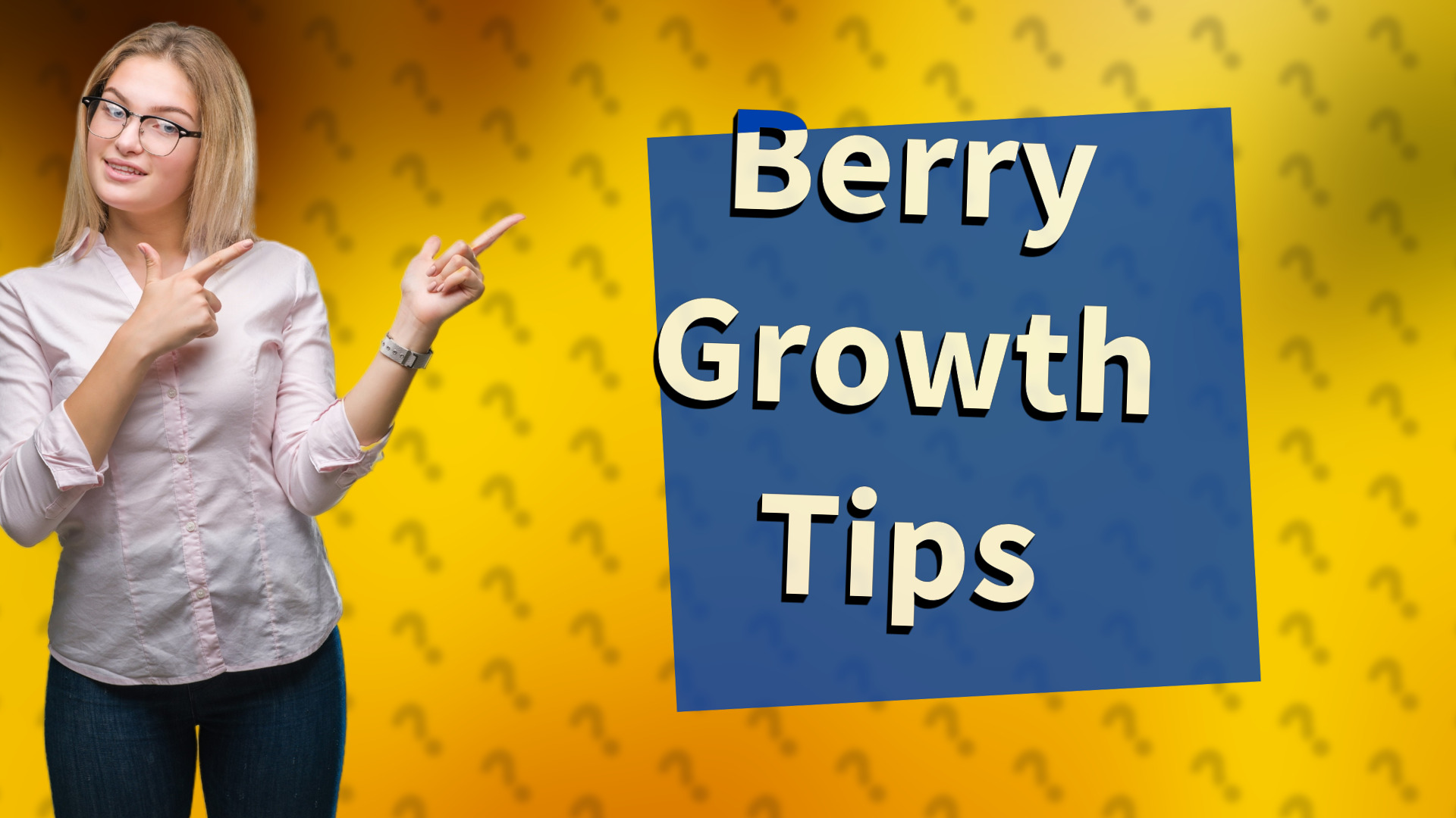 Berry Growth Tips