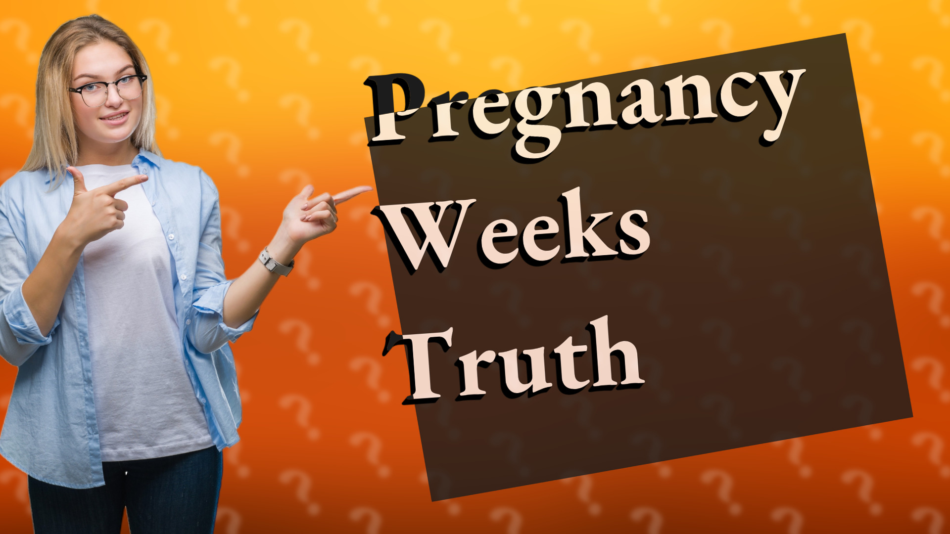 Pregnancy Weeks Truth