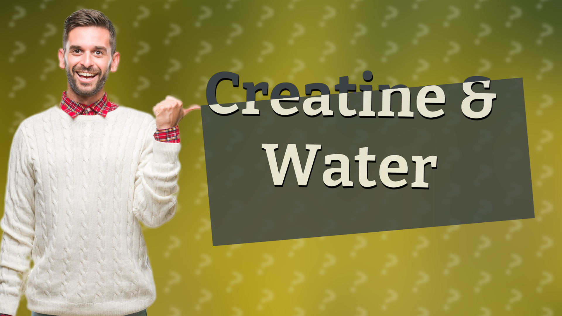 Creatine & Water