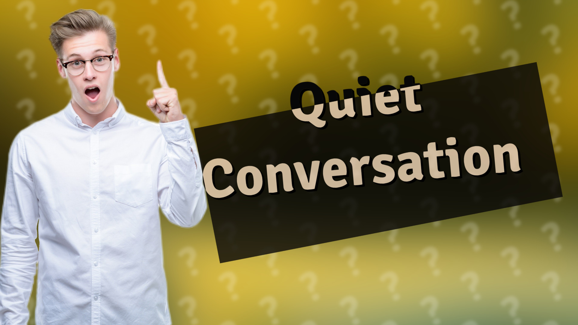 Quiet Conversation
