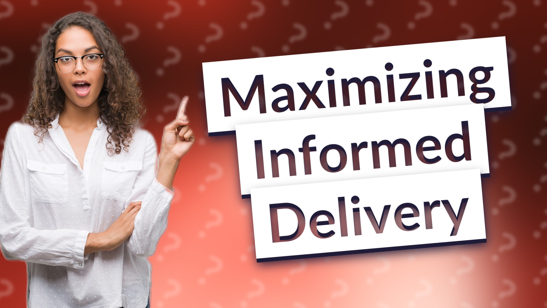 Maximizing Informed Delivery