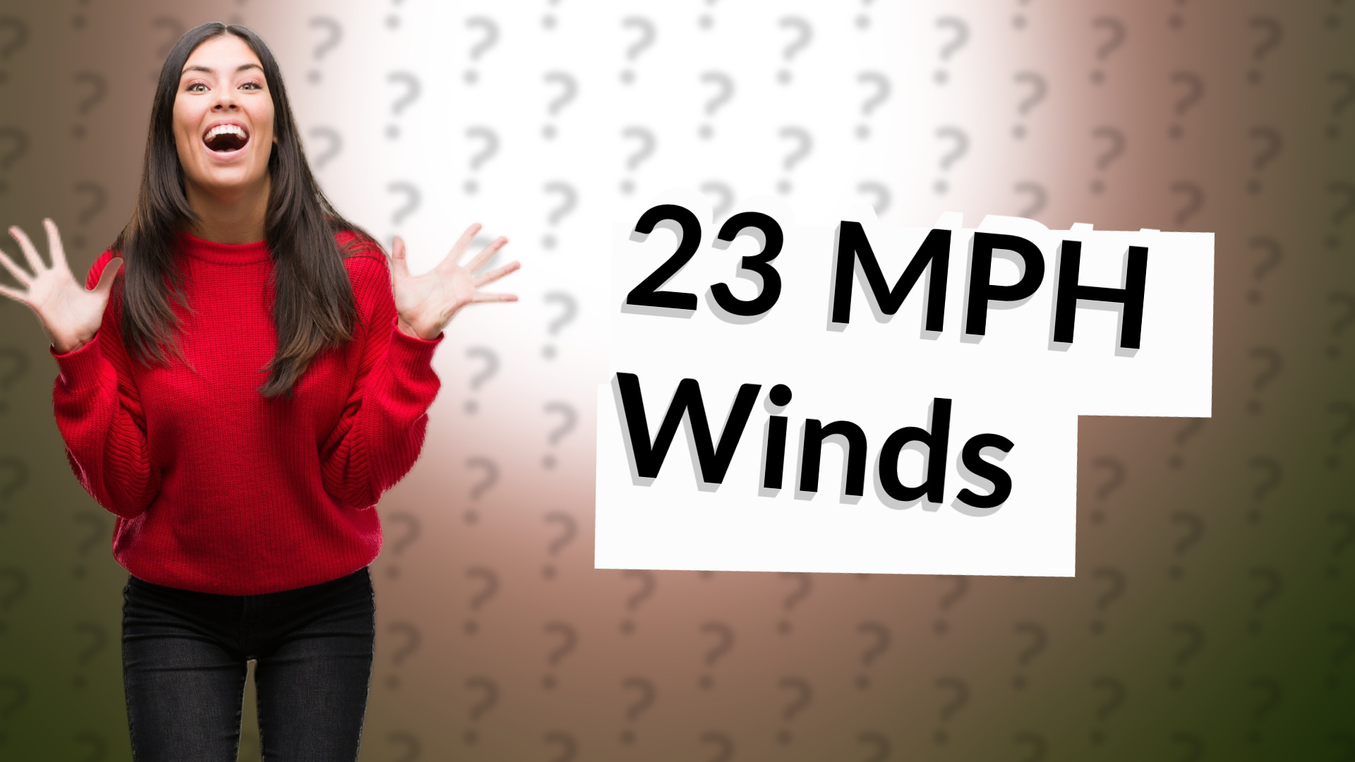 23 MPH Winds
