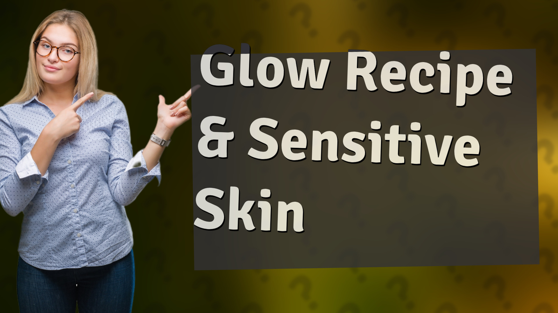 Glow Recipe & Sensitive Skin