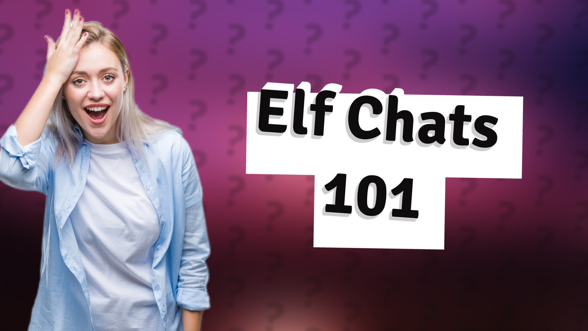 Elf Chats 101