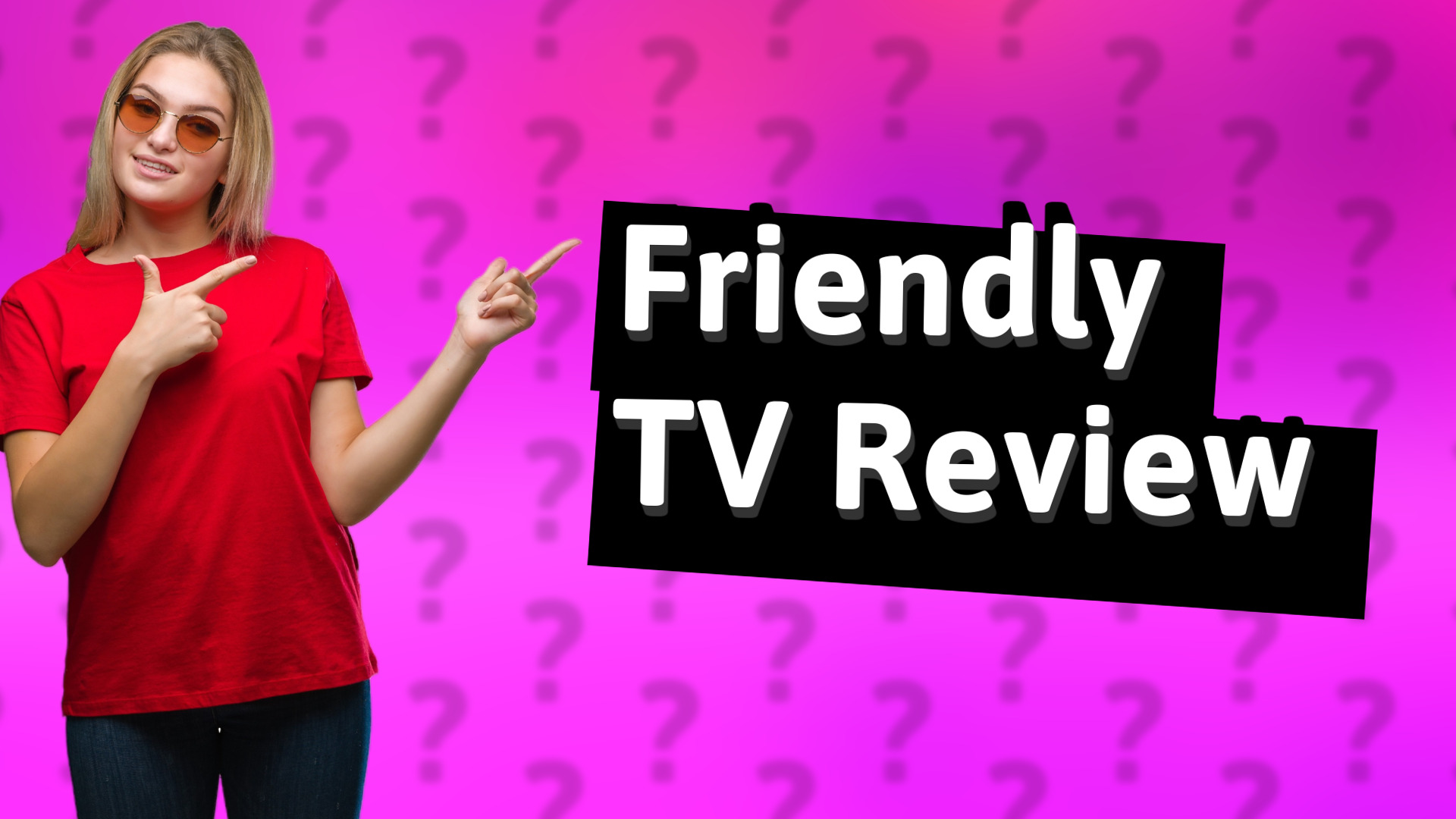 Friendly TV Review