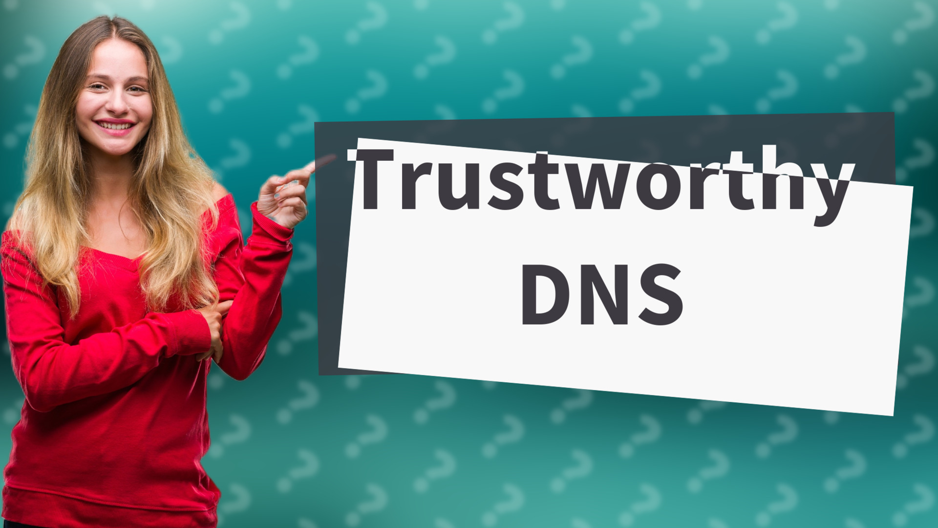 Trustworthy DNS