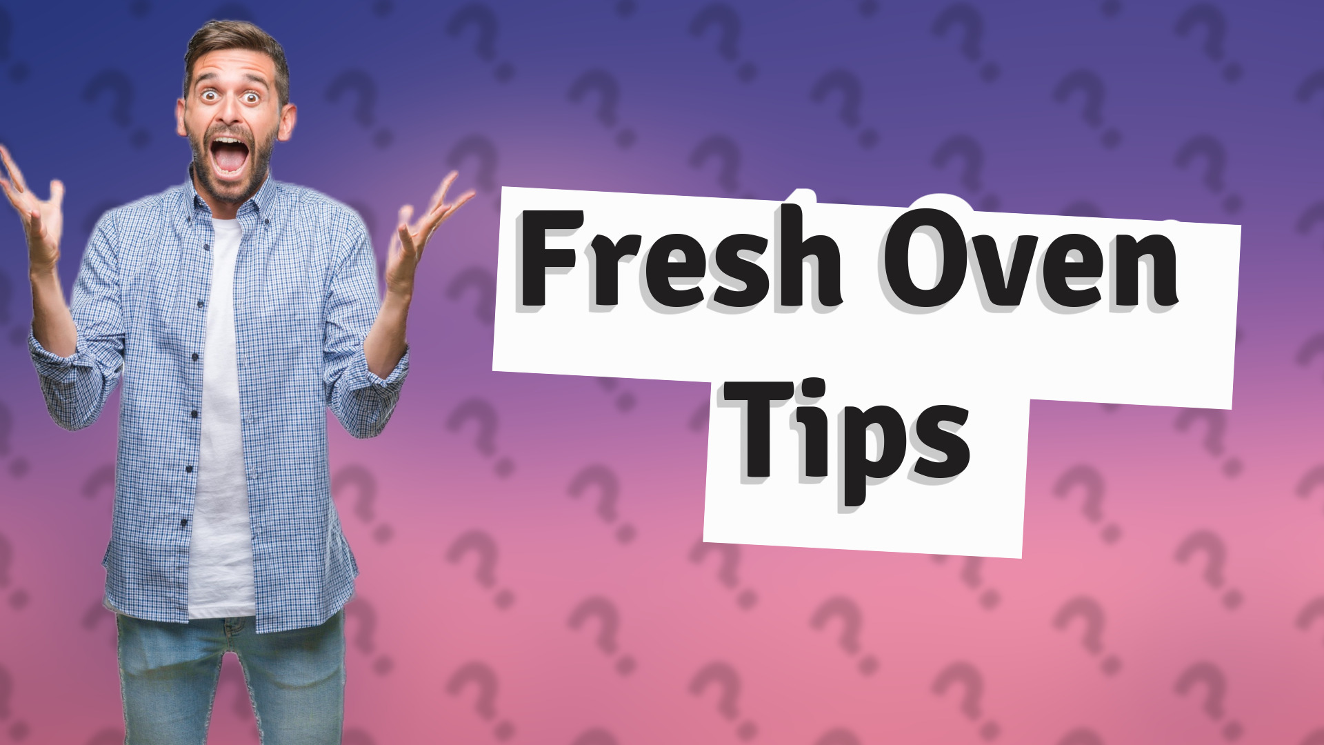 Fresh Oven Tips