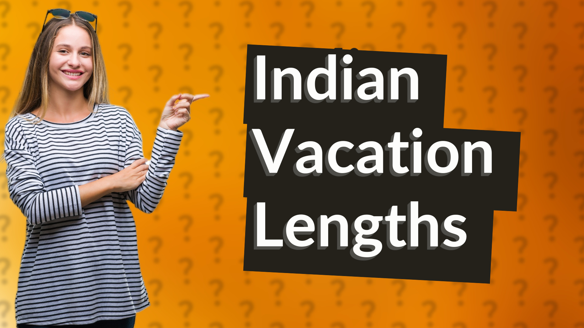 Indian Vacation Lengths