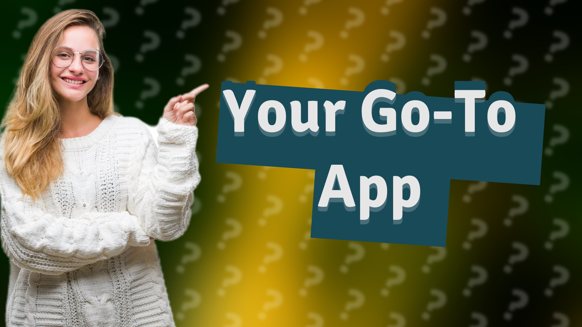 Your Go-To App