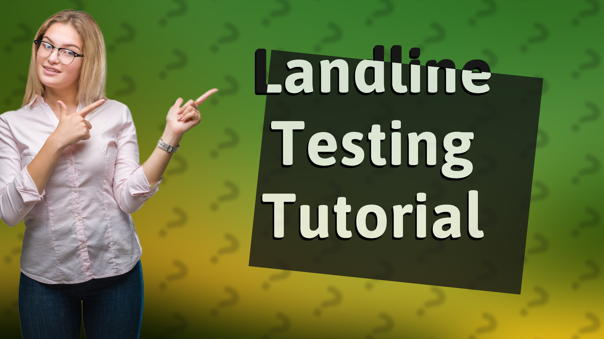Landline Testing Tutorial