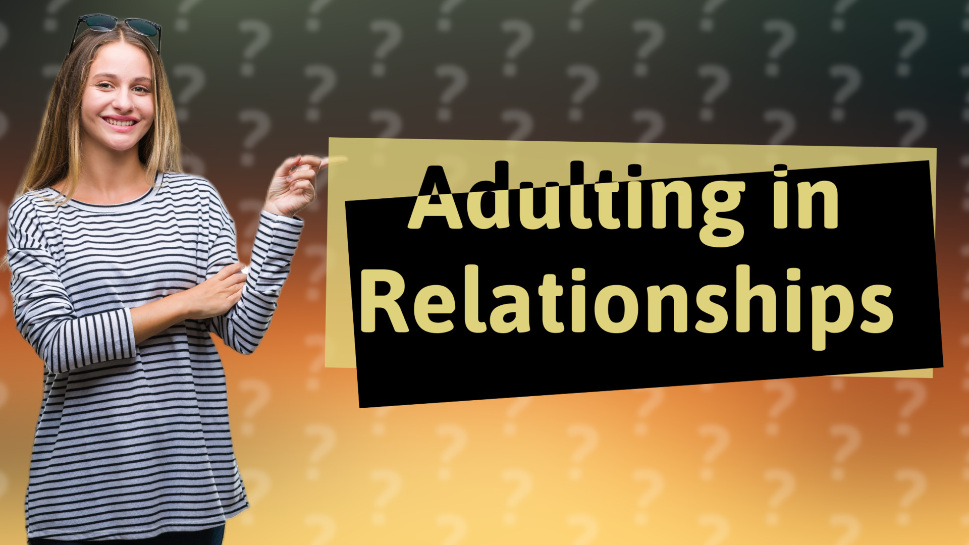Adulting in Relationships