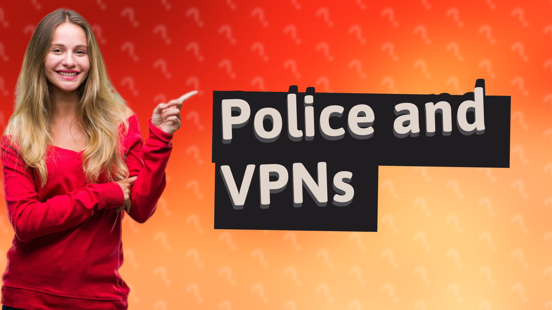 Police and VPNs