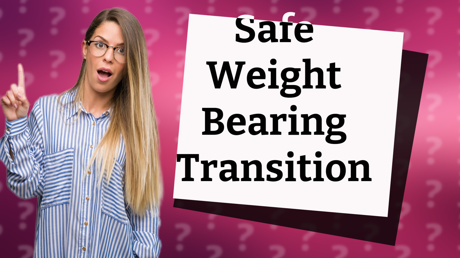 Safe Weight Bearing Transition