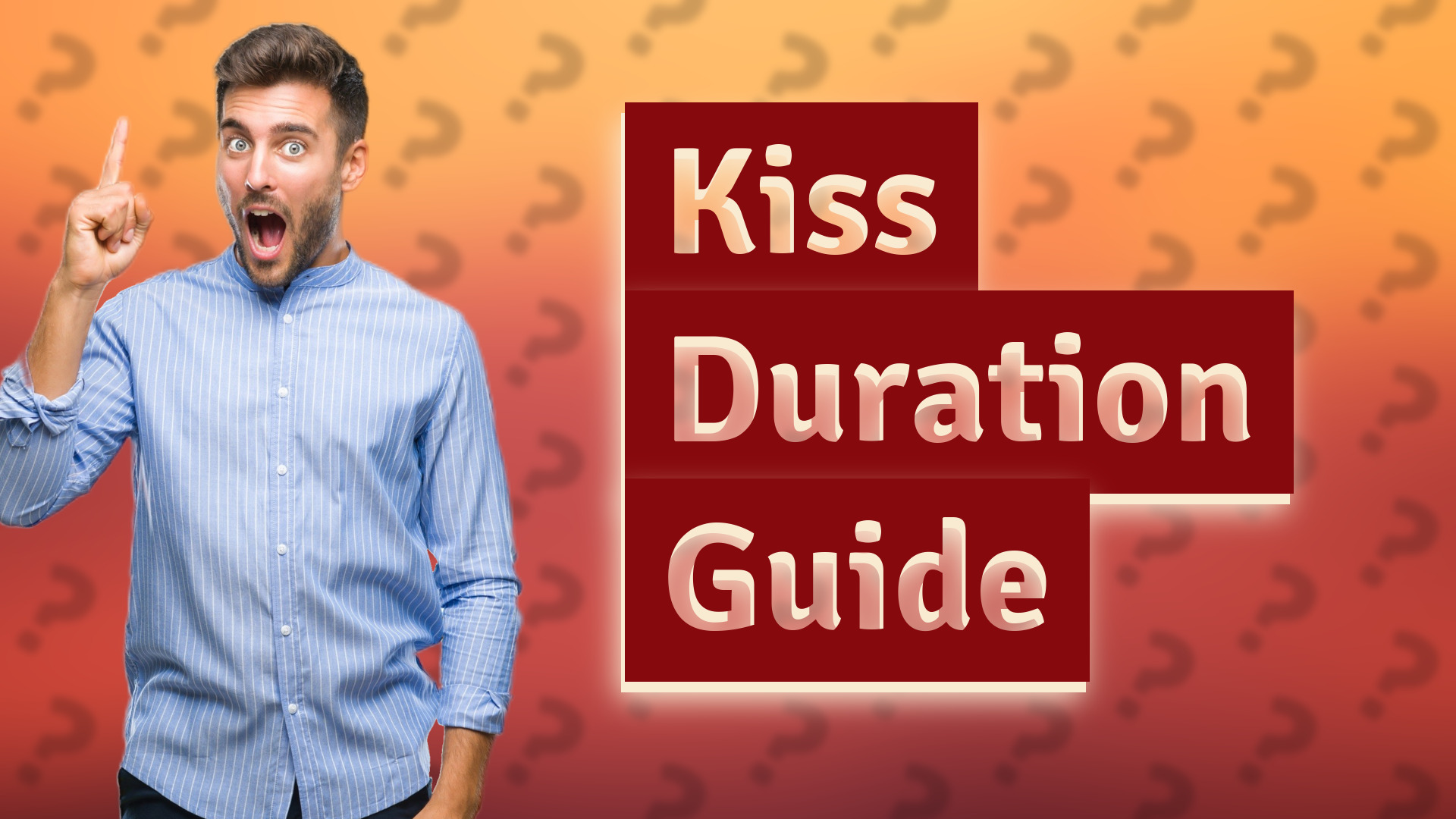 Kiss Duration Guide