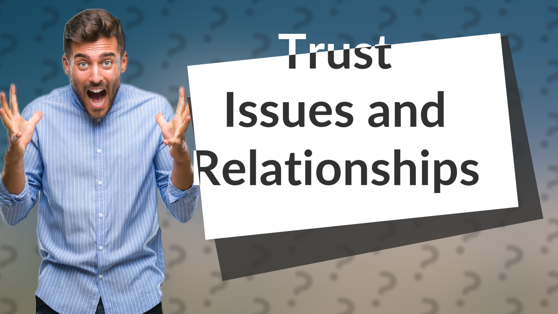 Trust Issues and Relationships