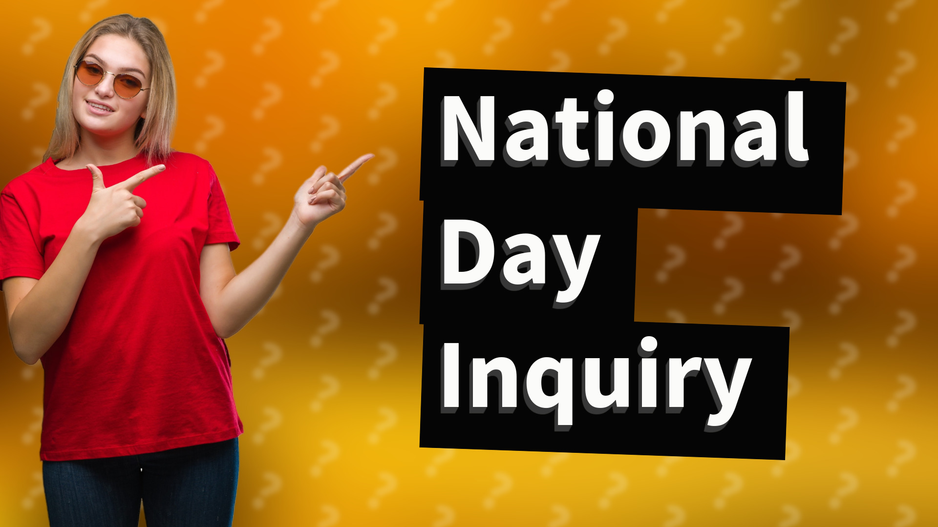 National Day Inquiry