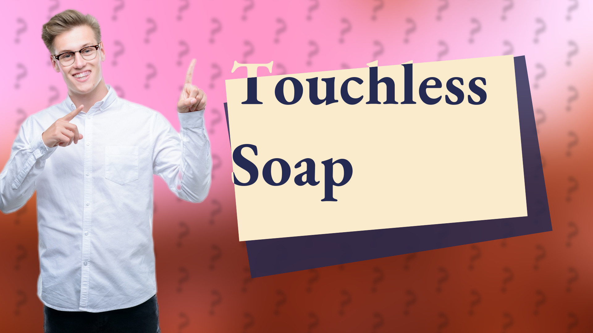 Touchless Soap