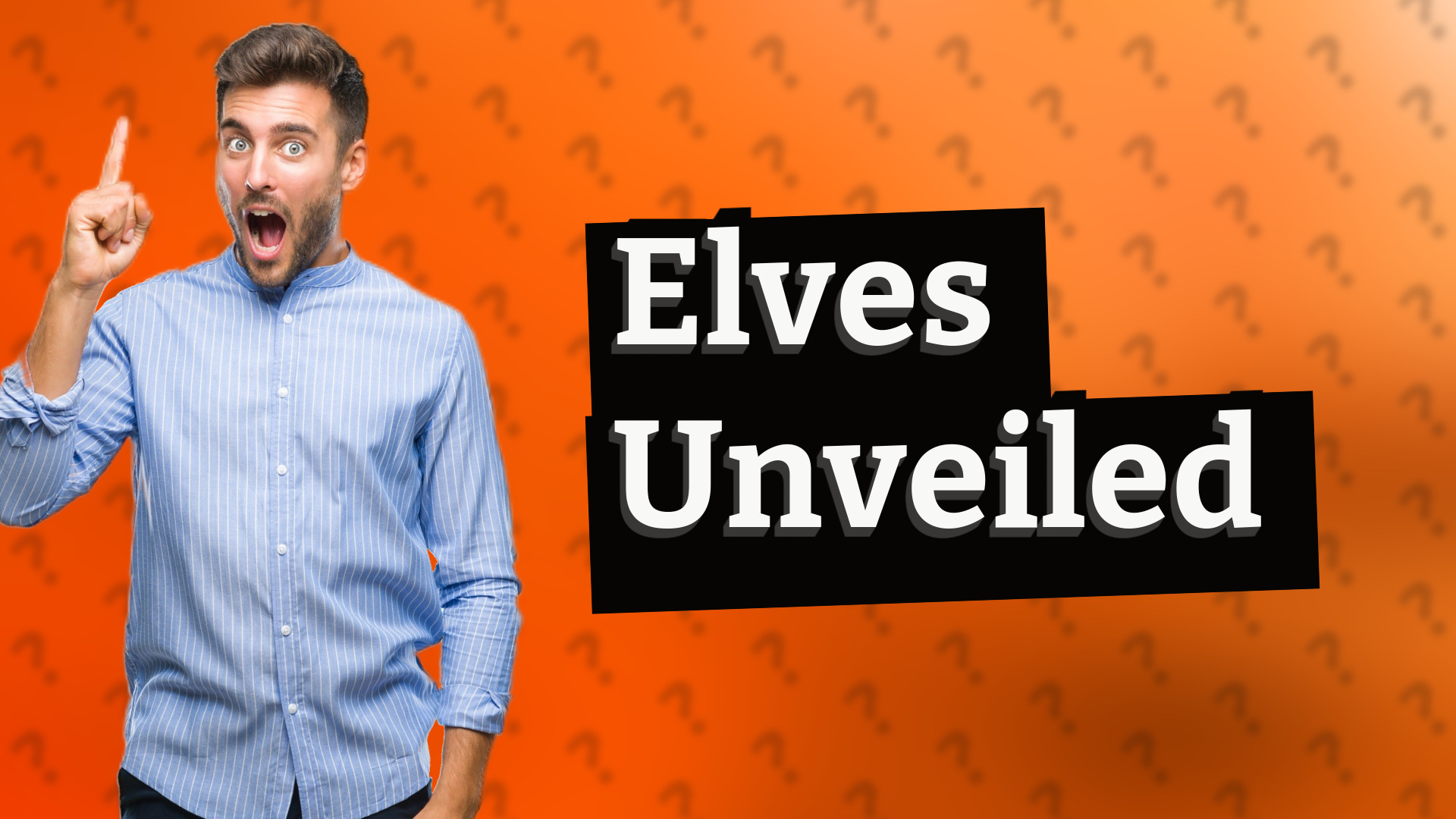 Elves Unveiled