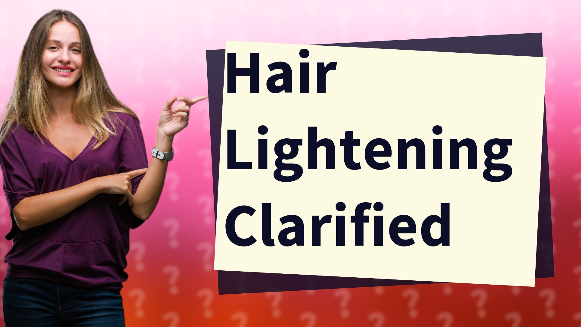 Hair Lightening Clarified