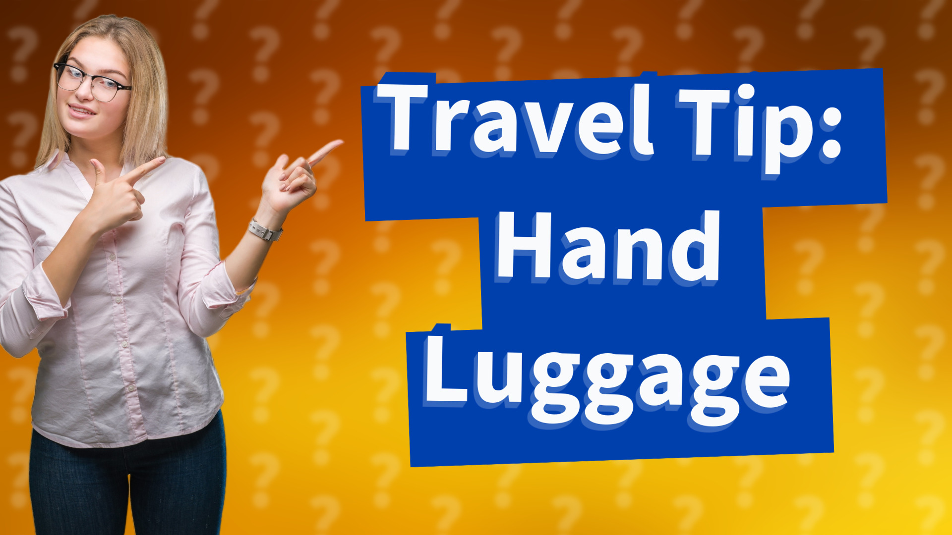 Travel Tip: Hand Luggage