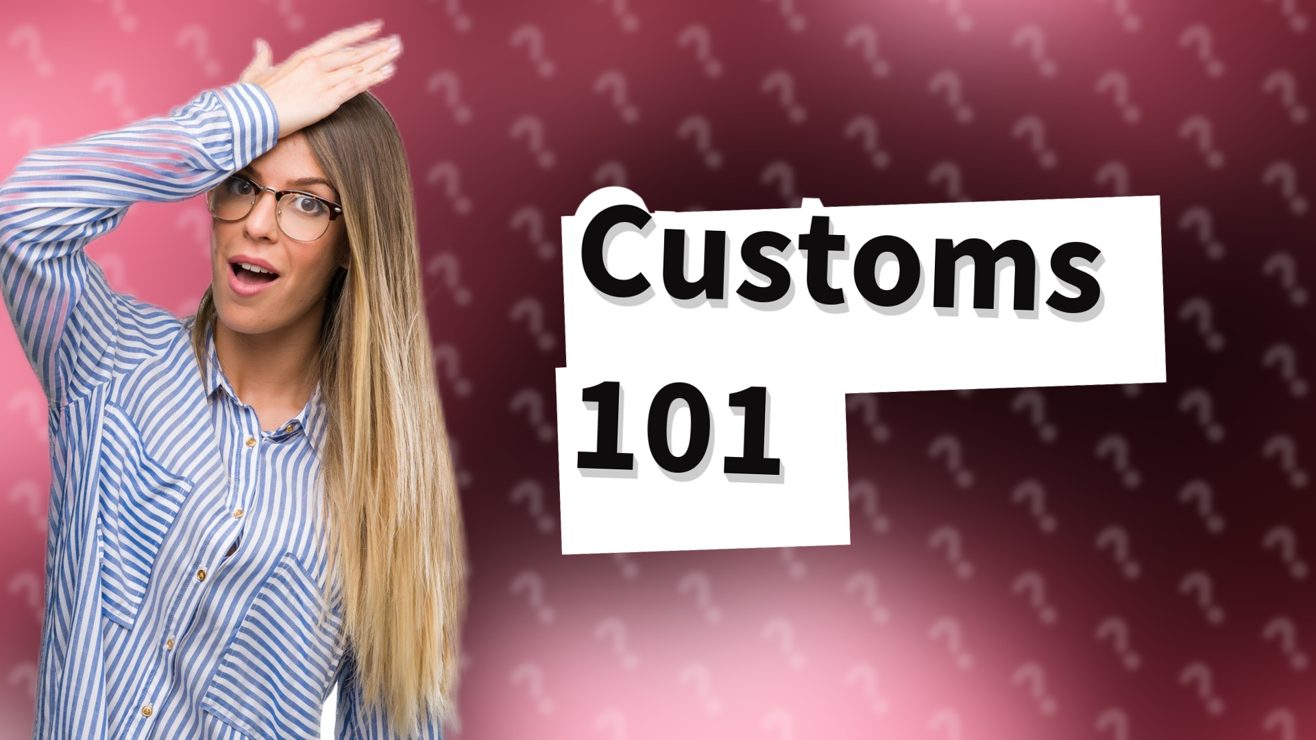 Customs 101