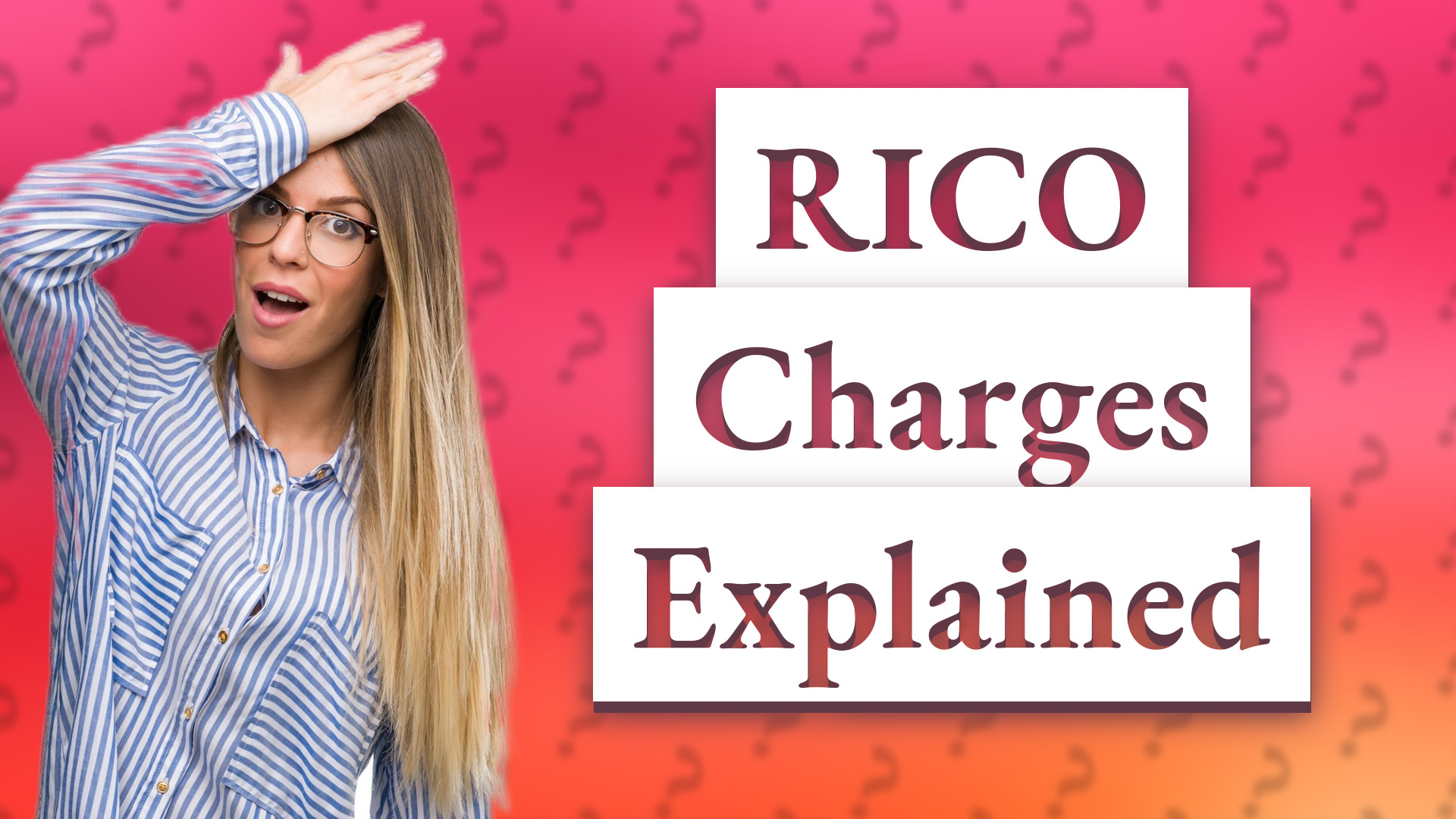 RICO Charges Explained