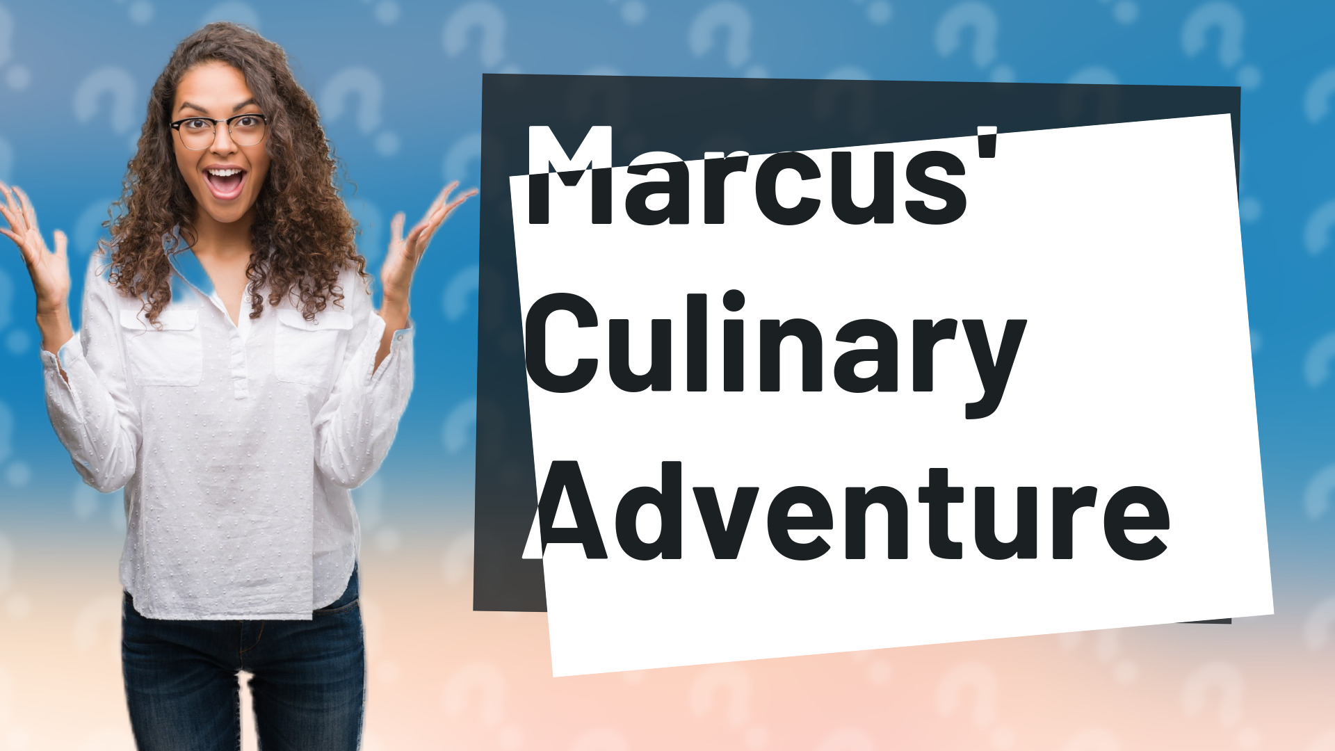Marcus' Culinary Adventure