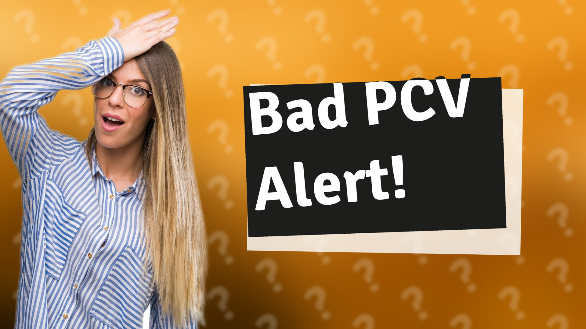 Bad PCV Alert!