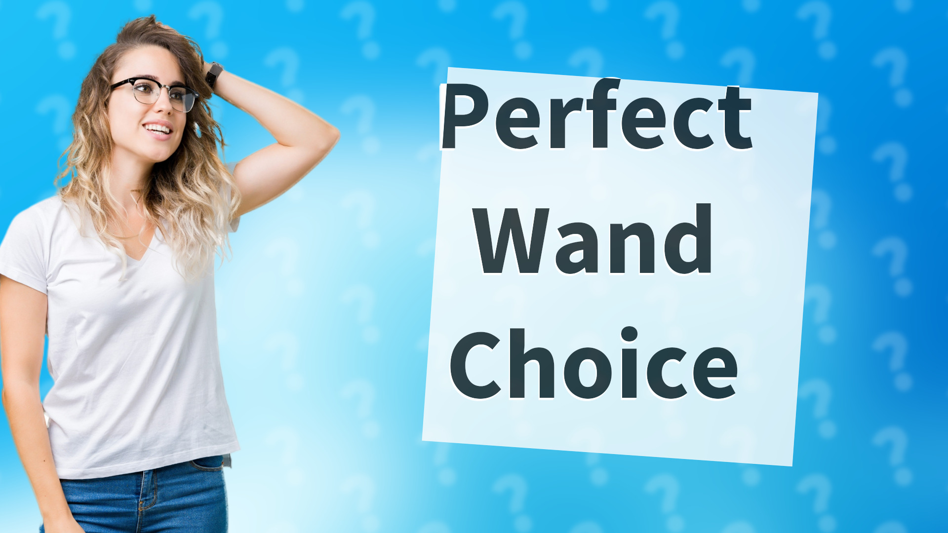Perfect Wand Choice