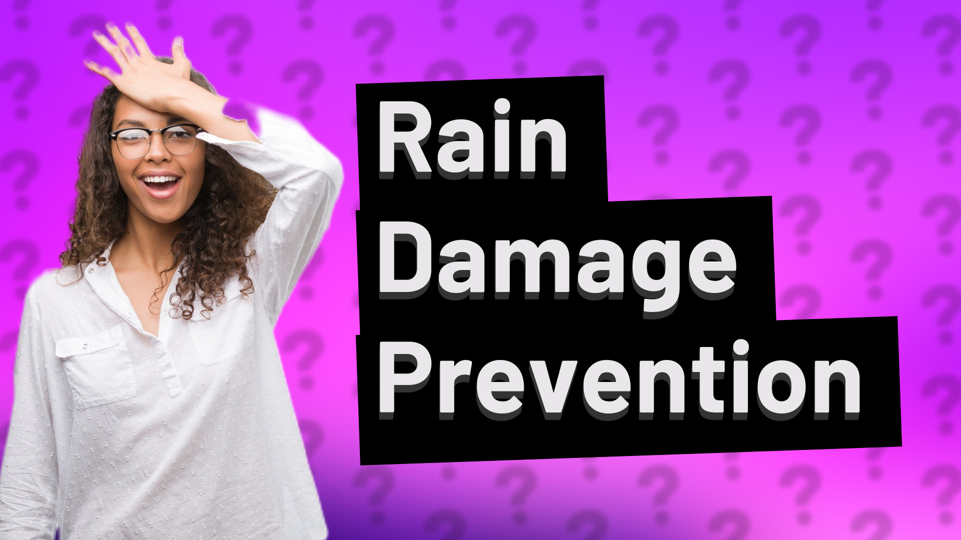 Rain Damage Prevention