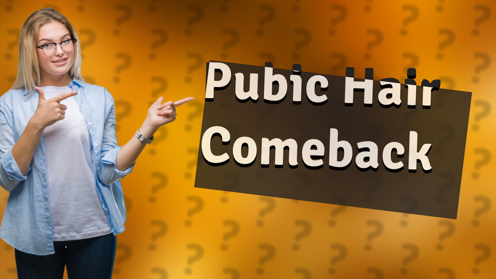 Pubic Hair Comeback