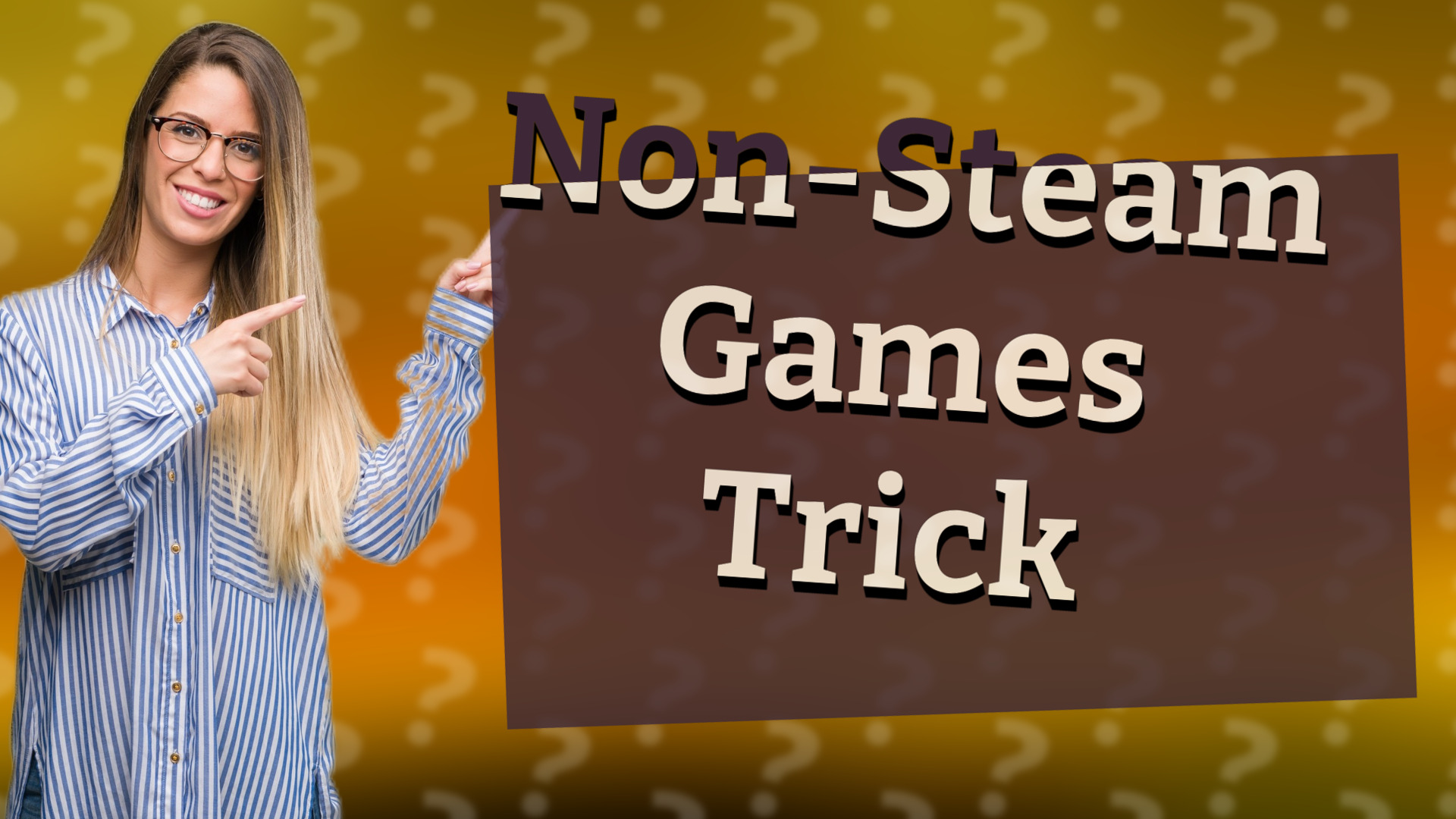 Non-Steam Games Trick