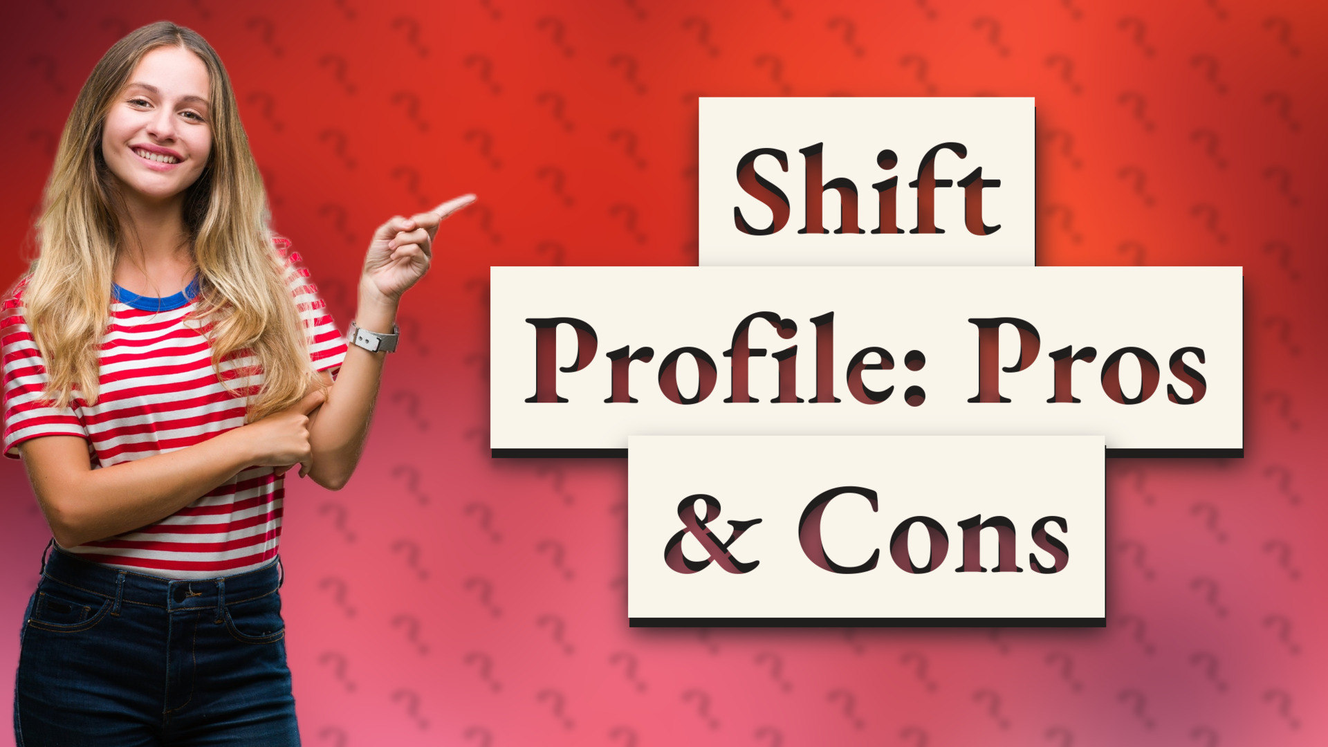 Shift Profile: Pros & Cons