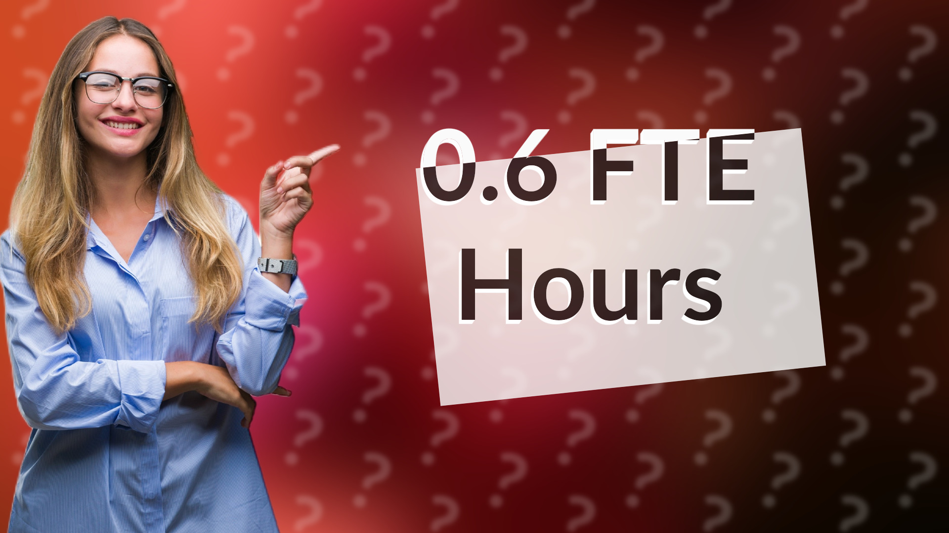 0.6 FTE Hours