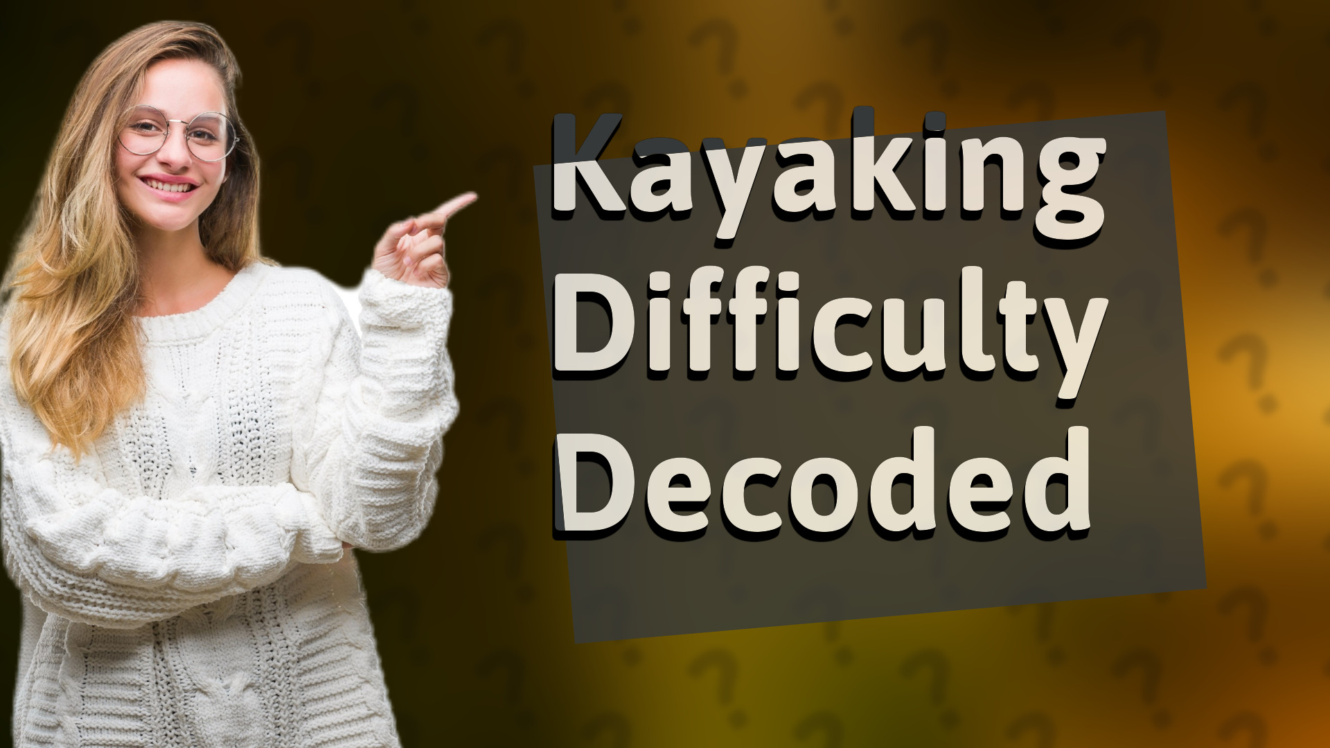 Kayaking Difficulty Decoded