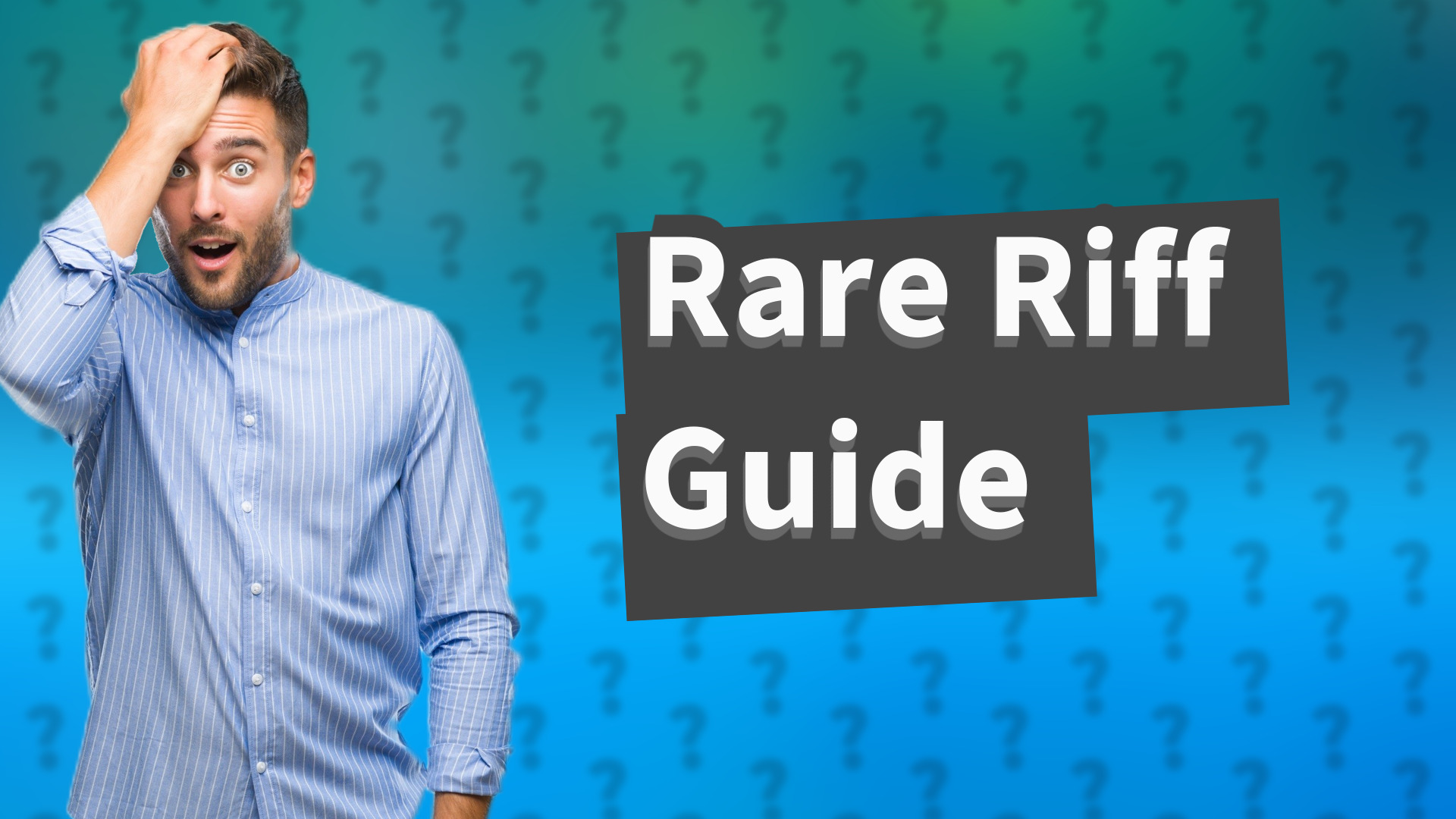 Rare Riff Guide