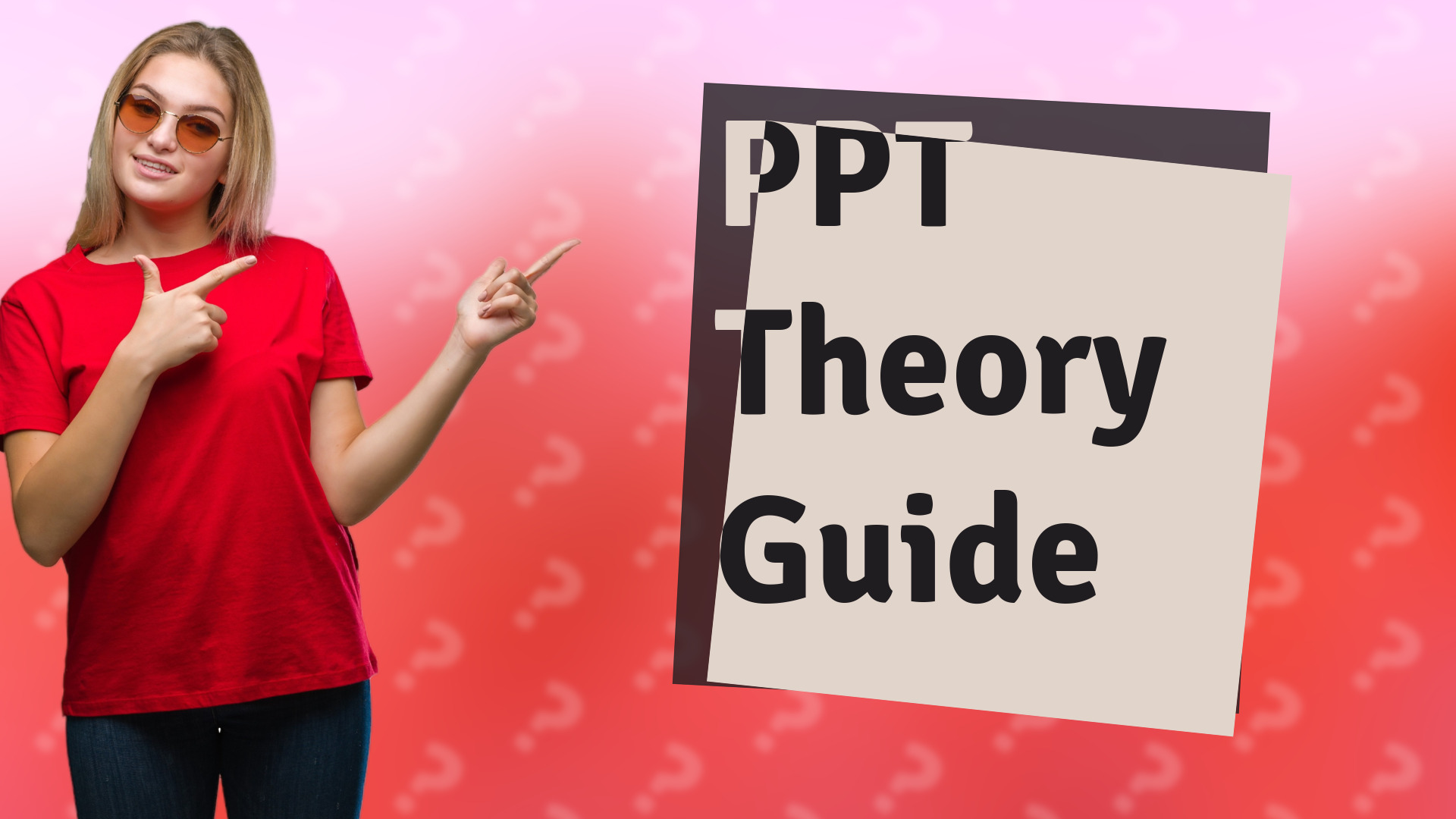 PPT Theory Guide