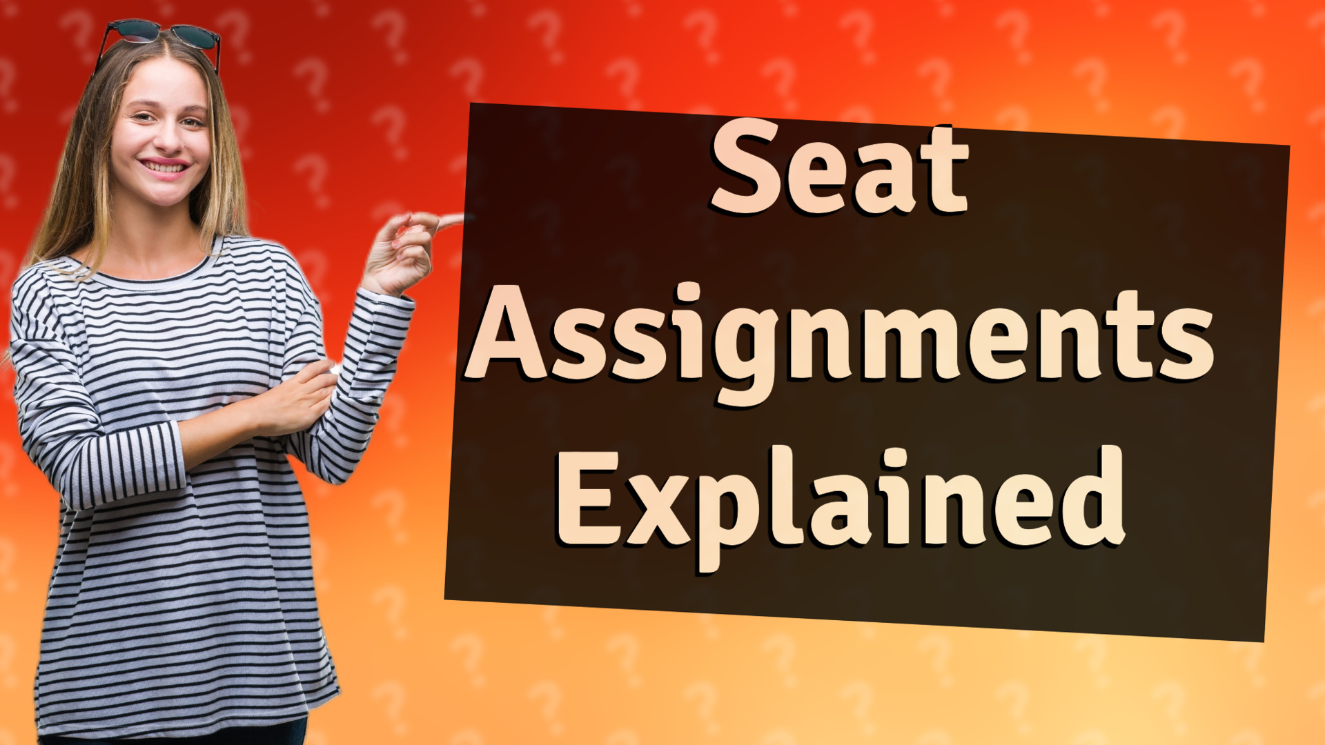 Seat Assignments Explained