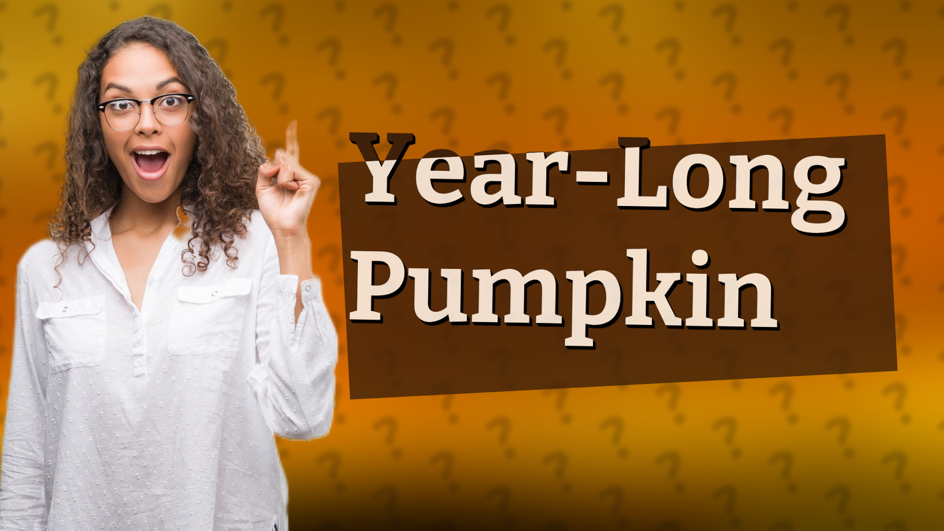 Year-Long Pumpkin