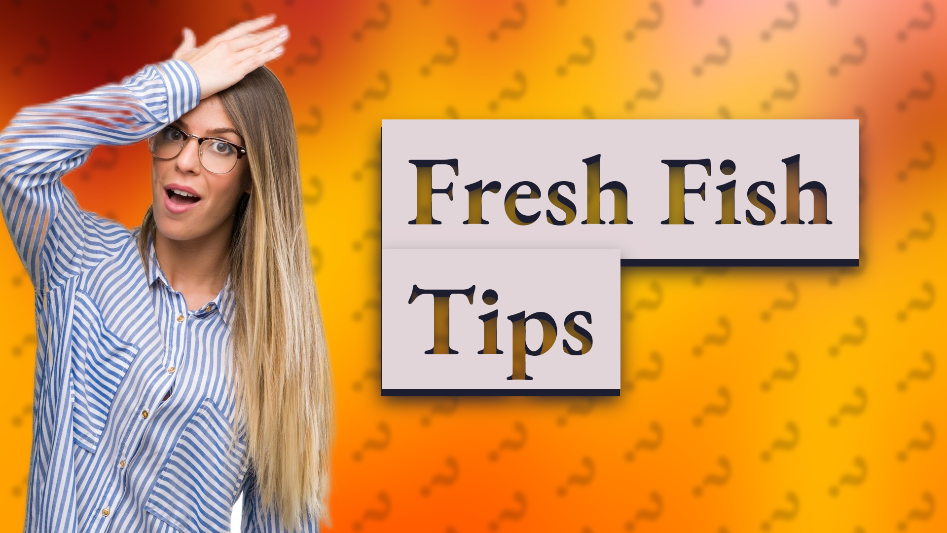 Fresh Fish Tips