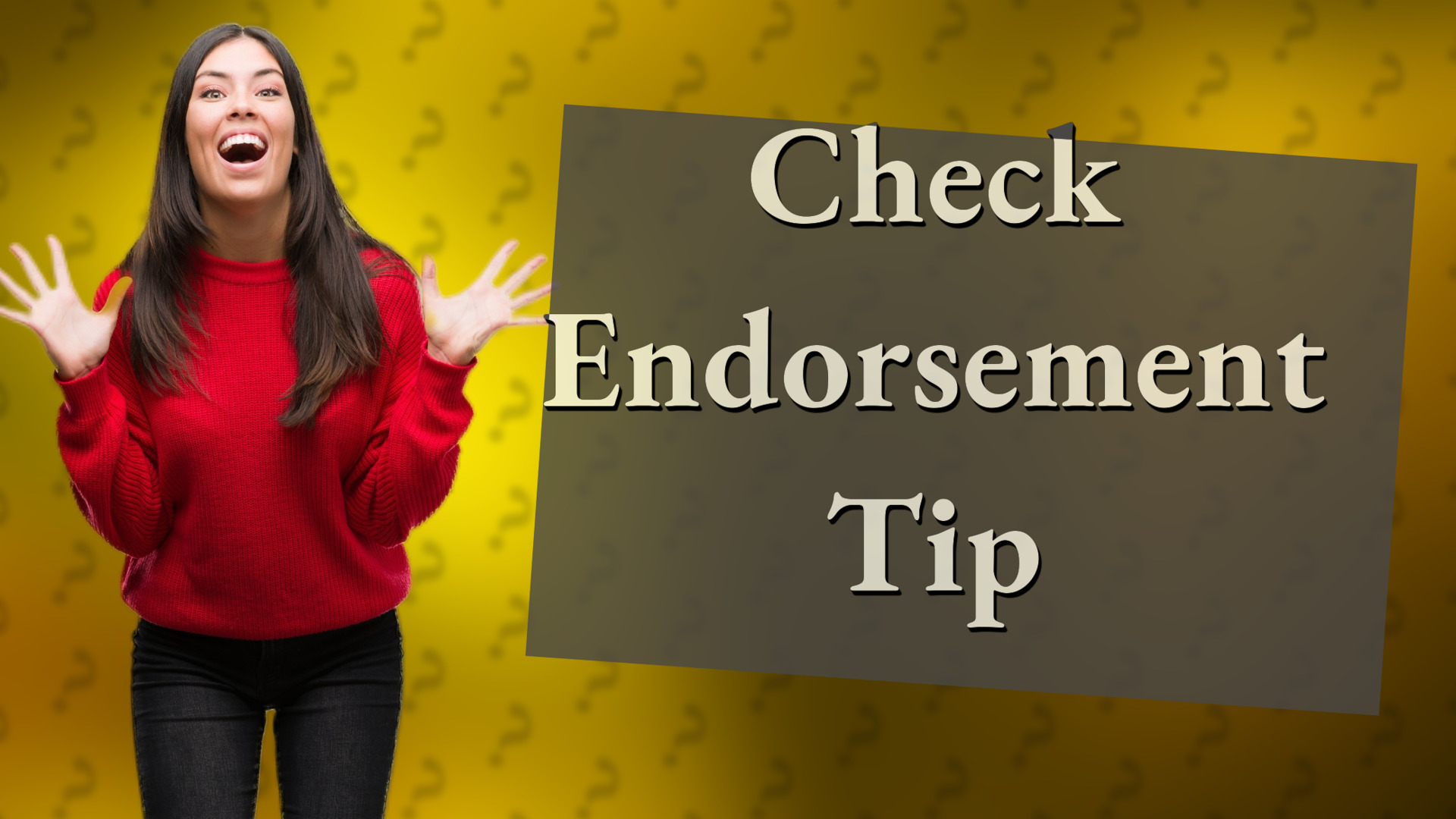 Check Endorsement Tip