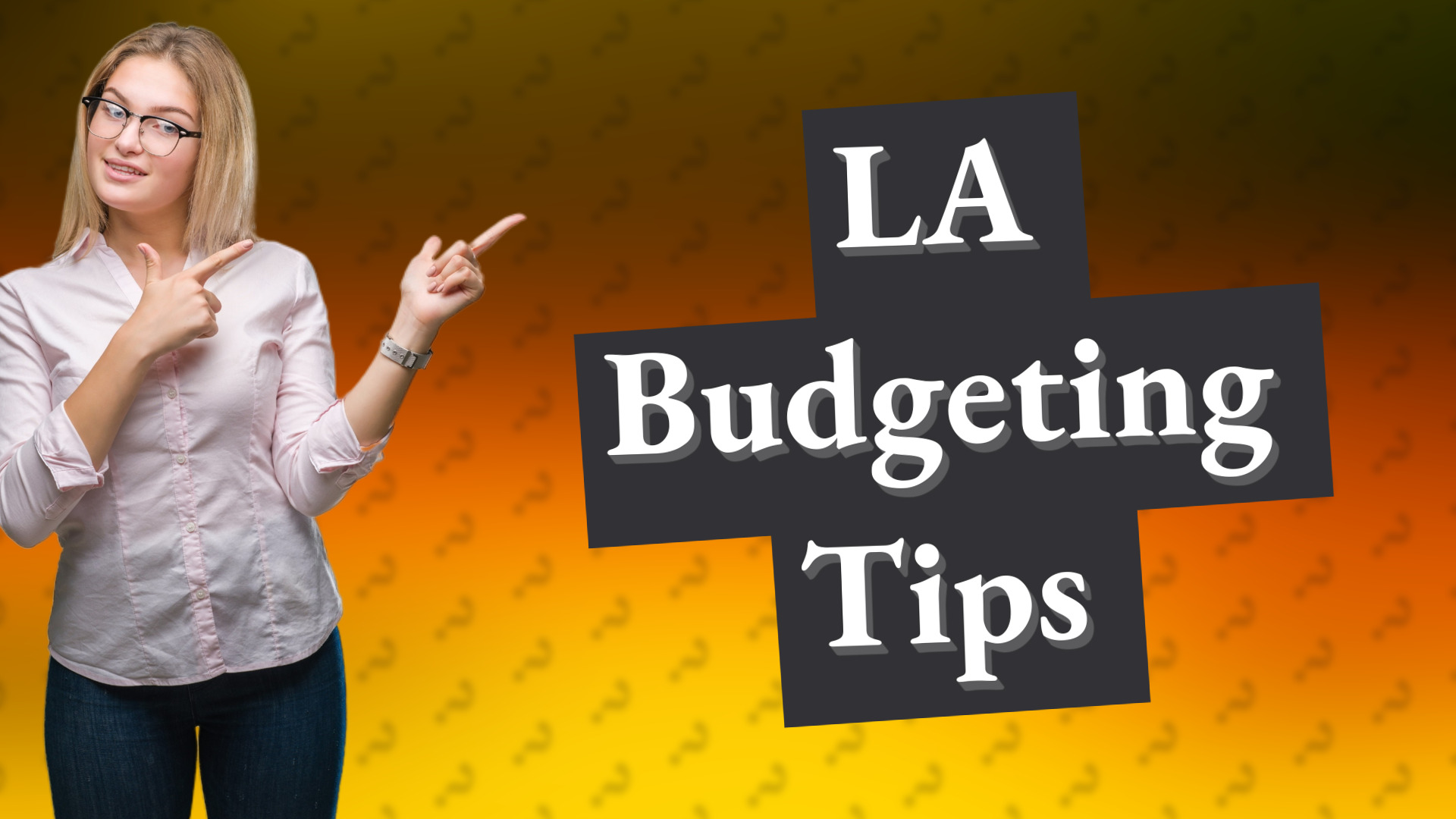 LA Budgeting Tips