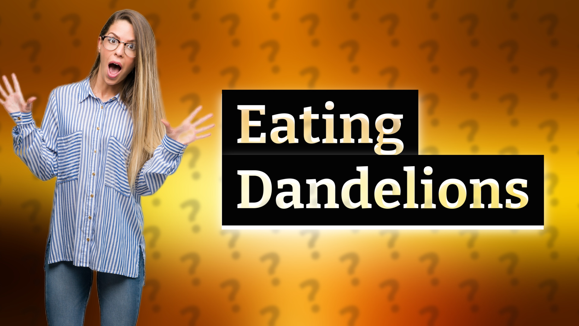 Eating Dandelions