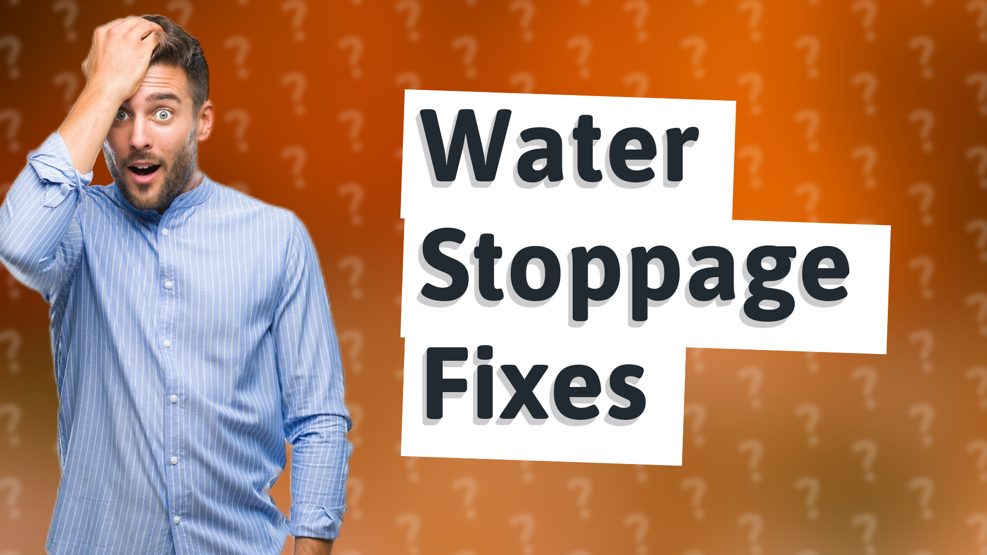 Water Stoppage Fixes