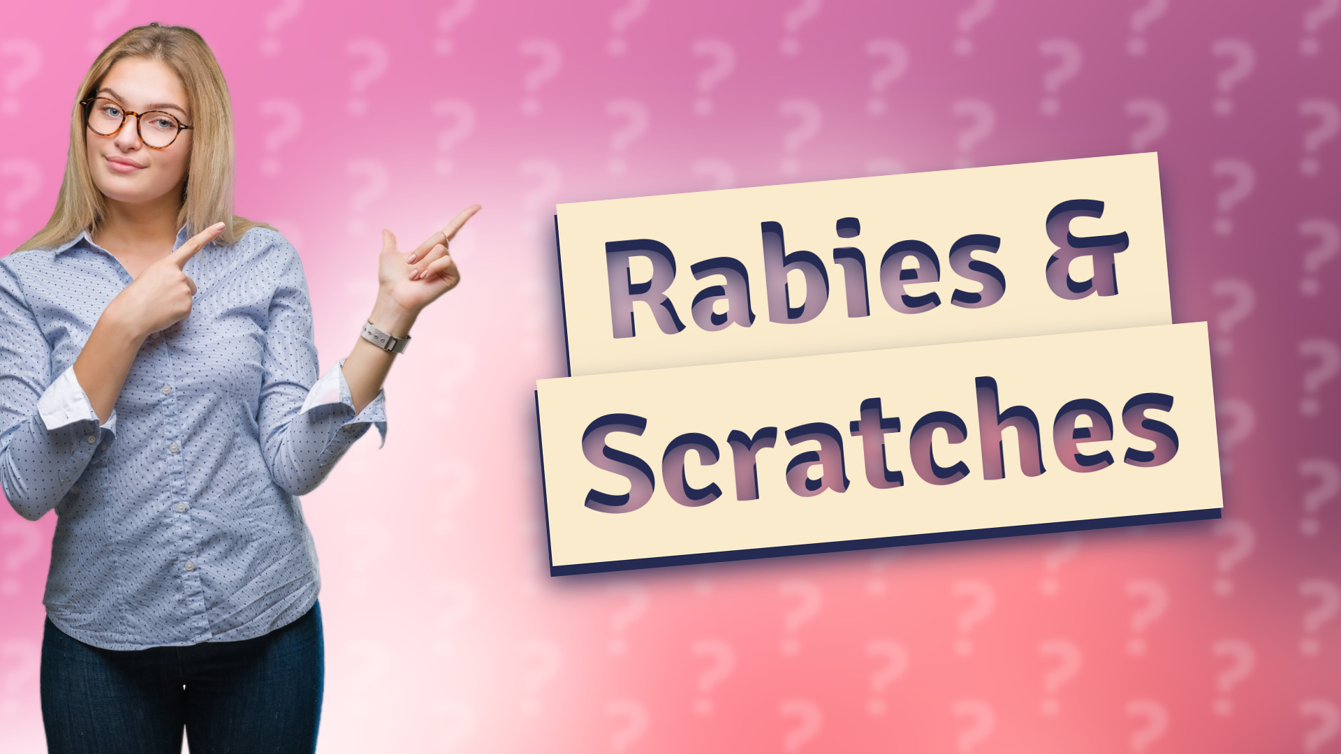 Rabies & Scratches