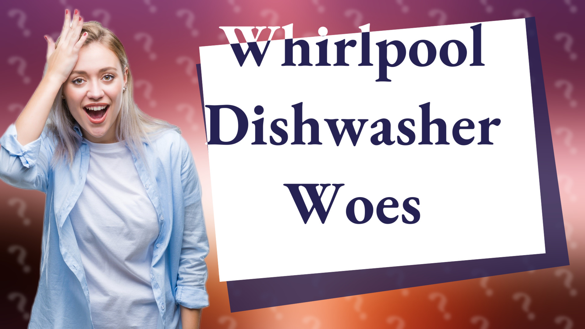 Whirlpool Dishwasher Woes