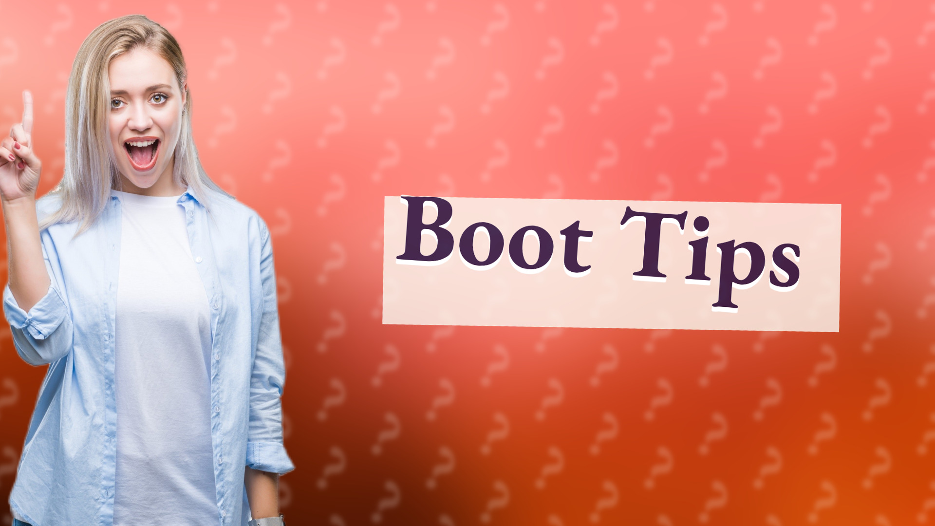 Boot Tips