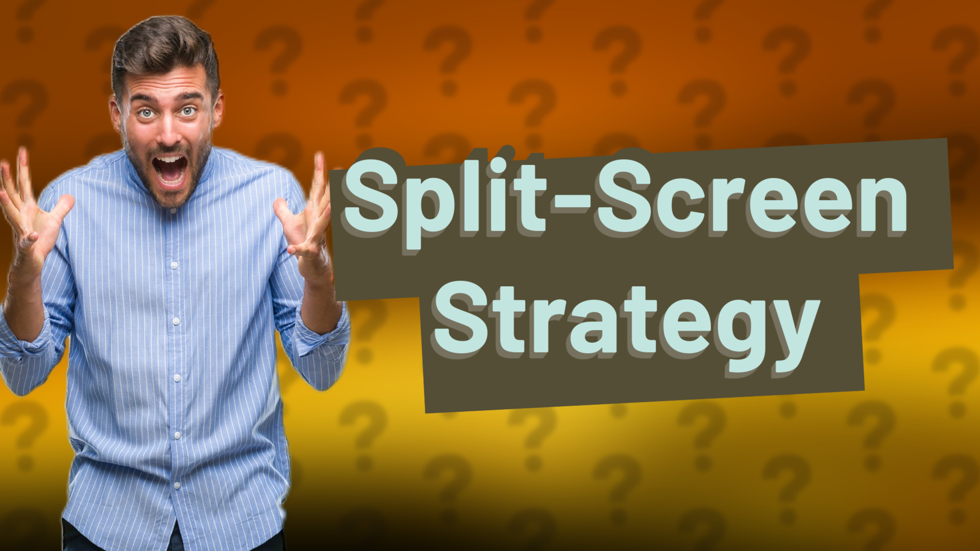 Split-Screen Strategy