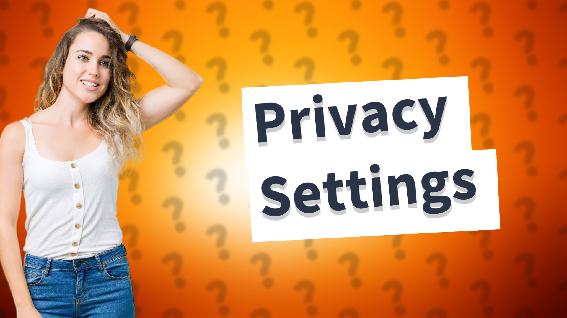 Privacy Settings